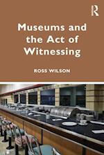 Museums and the Act of Witnessing