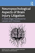 Neuropsychological Aspects of Brain Injury Litigation