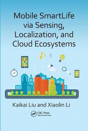 Mobile SmartLife via Sensing, Localization, and Cloud Ecosystems