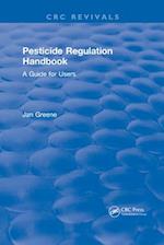 Pesticide Regulation Handbook: A Guide for Users 