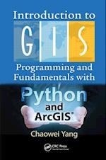 Introduction to GIS Programming and Fundamentals with Python and ArcGIS®