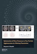Optimization of Micro Processes in Fine Particle Agglomeration by Pelleting Flocculation