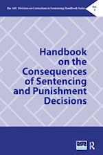 Handbook on the Consequences of Sentencing and Punishment Decisions