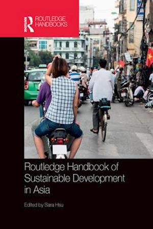 Routledge Handbook of Sustainable Development in Asia