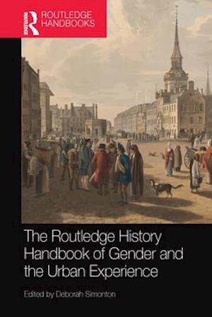 The Routledge History Handbook of Gender and the Urban Experience