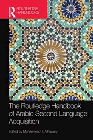 The Routledge Handbook of Arabic Second Language Acquisition