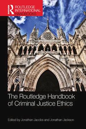 The Routledge Handbook of Criminal Justice Ethics