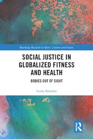 Social Justice in Globalized Fitness and Health