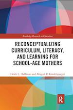 Reconceptualizing Curriculum, Literacy, and Learning for School-Age Mothers