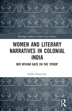 Women and Literary Narratives in Colonial India