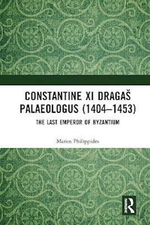 Constantine XI Dragaš Palaeologus (1404–1453)