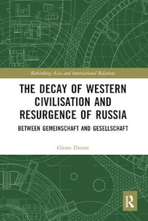 The Decay of Western Civilisation and Resurgence of Russia