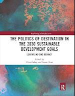 The Politics of Destination in the 2030 Sustainable Development Goals