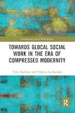 Towards Glocal Social Work in the Era of Compressed Modernity