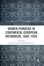 Women Pioneers in Continental European Methodism, 1869-1939