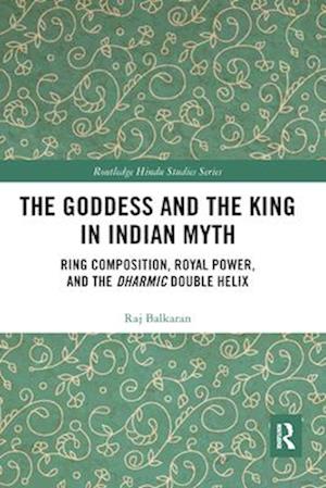 The Goddess and the King in Indian Myth