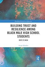 Building Trust and Resilience among Black Male High School Students
