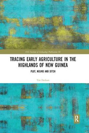 Tracing Early Agriculture in the Highlands of New Guinea