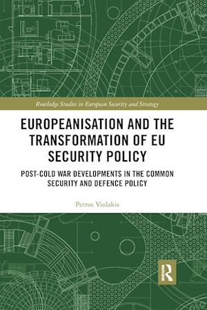 Europeanisation and the Transformation of EU Security Policy