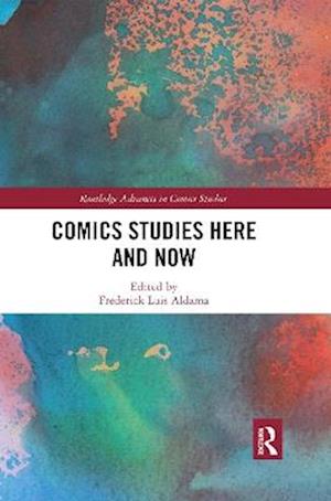 Comics Studies Here and Now