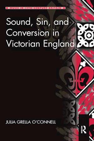 Sound, Sin, and Conversion in Victorian England