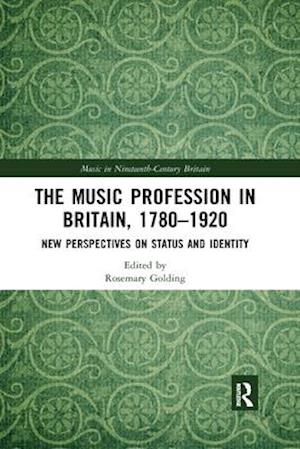 The Music Profession in Britain, 1780-1920