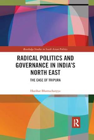 Radical Politics and Governance in India's North East