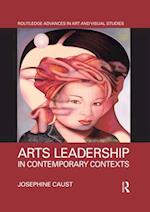 Arts Leadership in Contemporary Contexts