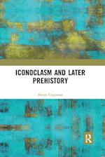 Iconoclasm and Later Prehistory