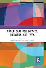 Group Care for Infants, Toddlers, and Twos