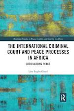 The International Criminal Court and Peace Processes in Africa