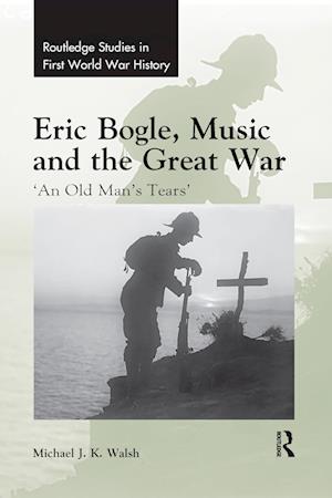 Eric Bogle, Music and the Great War