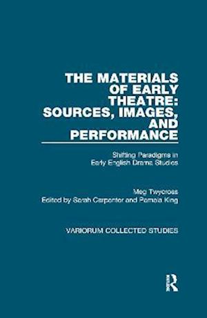 The Materials of Early Theatre: Sources, Images, and Performance