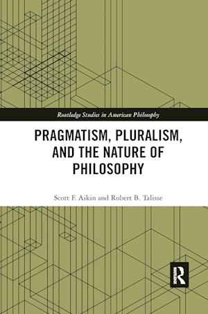 Pragmatism, Pluralism, and the Nature of Philosophy