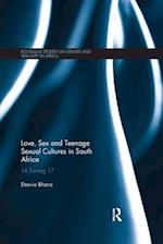 Love, Sex and Teenage Sexual Cultures in South Africa