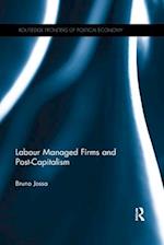 Labour Managed Firms and Post-Capitalism