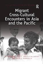 Migrant Cross-Cultural Encounters in Asia and the Pacific