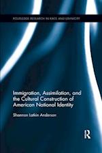 Immigration, Assimilation, and the Cultural Construction of American National Identity