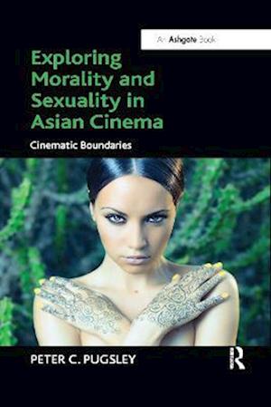 Exploring Morality and Sexuality in Asian Cinema