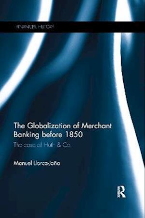 The Globalization of Merchant Banking before 1850