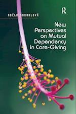 New Perspectives on Mutual Dependency in Care-Giving