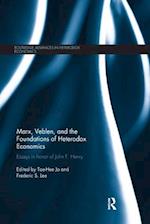 Marx, Veblen, and the Foundations of Heterodox Economics