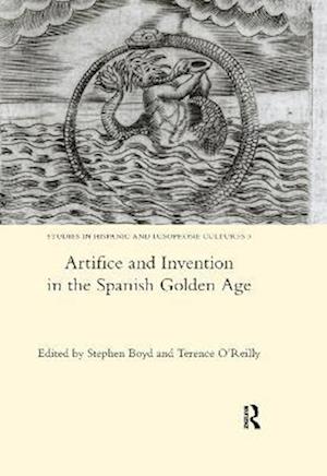 Artifice and Invention in the Spanish Golden Age