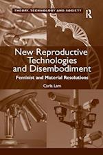 New Reproductive Technologies and Disembodiment