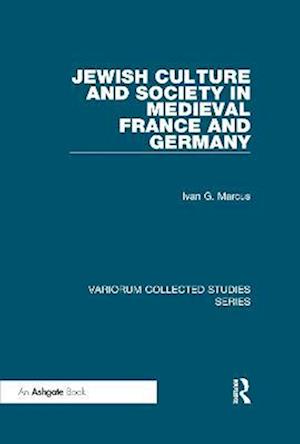 Jewish Culture and Society in Medieval France and Germany