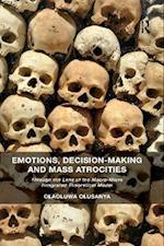 Emotions, Decision-Making and Mass Atrocities