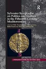 Sylvester Syropoulos on Politics and Culture in the Fifteenth-Century Mediterranean
