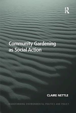 Community Gardening as Social Action