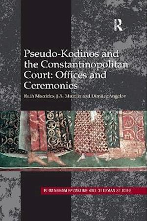 Pseudo-Kodinos and the Constantinopolitan Court: Offices and Ceremonies