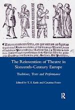 The Reinvention of Theatre in Sixteenth-Century Europe